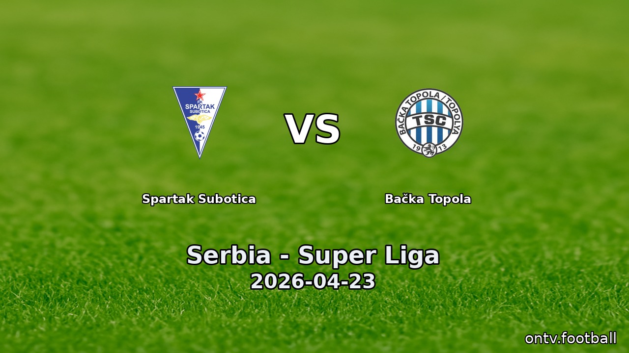 Spartak Subotica vs Bačka Topola