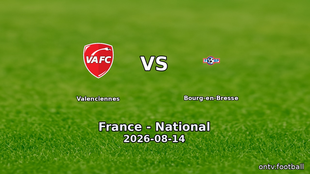 Valenciennes vs Bourg-en-Bresse