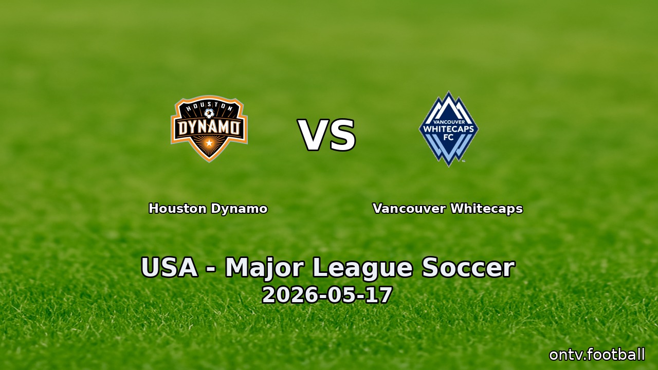 Houston Dynamo vs Vancouver Whitecaps