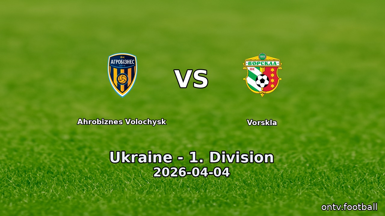 Ahrobiznes Volochysk vs Vorskla