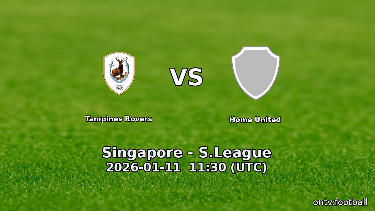 Tampines Rovers vs Home United