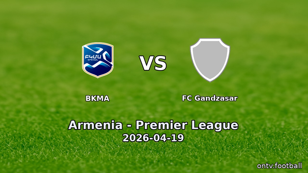 BKMA vs FC Gandzasar
