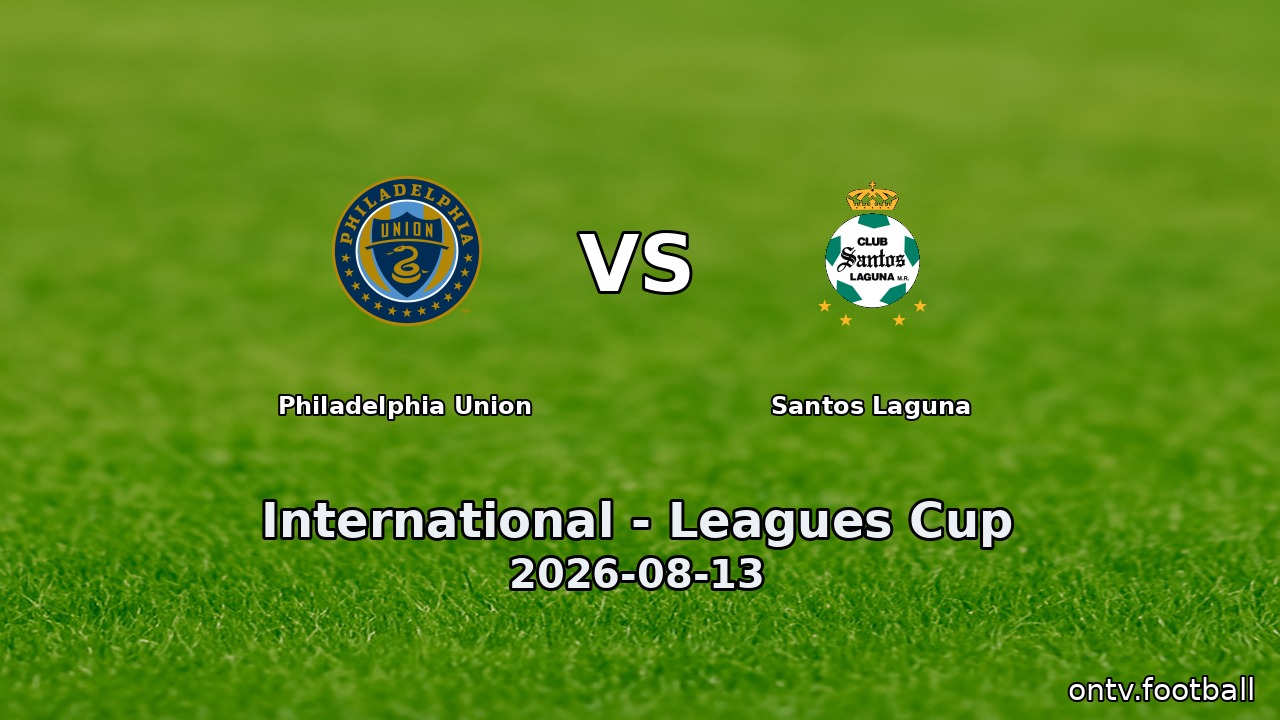 Philadelphia Union vs Santos Laguna
