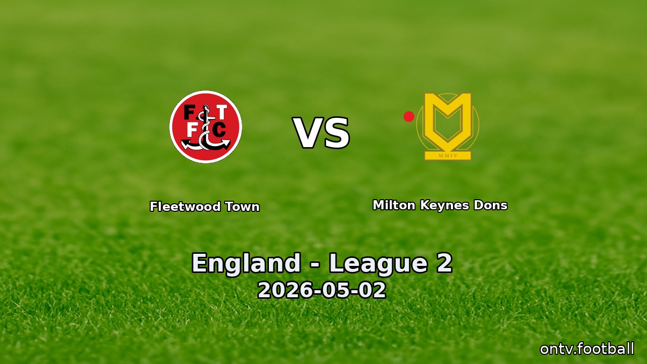 Fleetwood Town vs Milton Keynes Dons