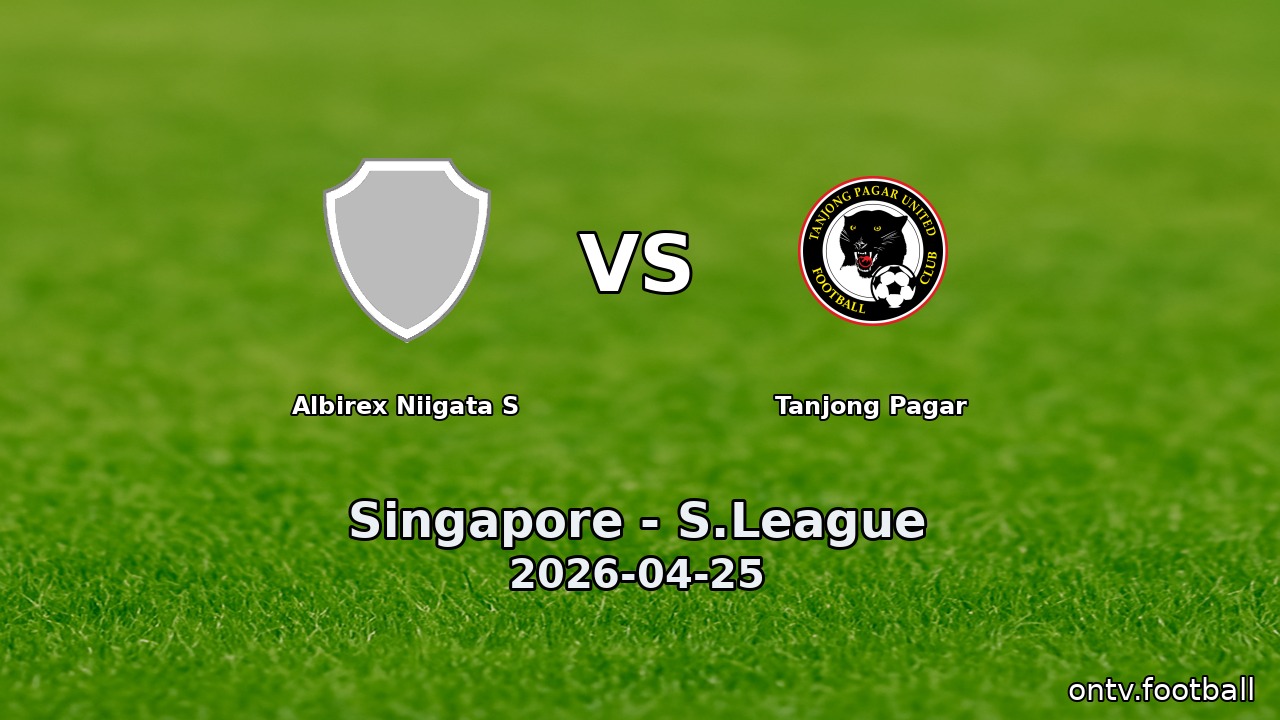 Albirex Niigata S vs Tanjong Pagar