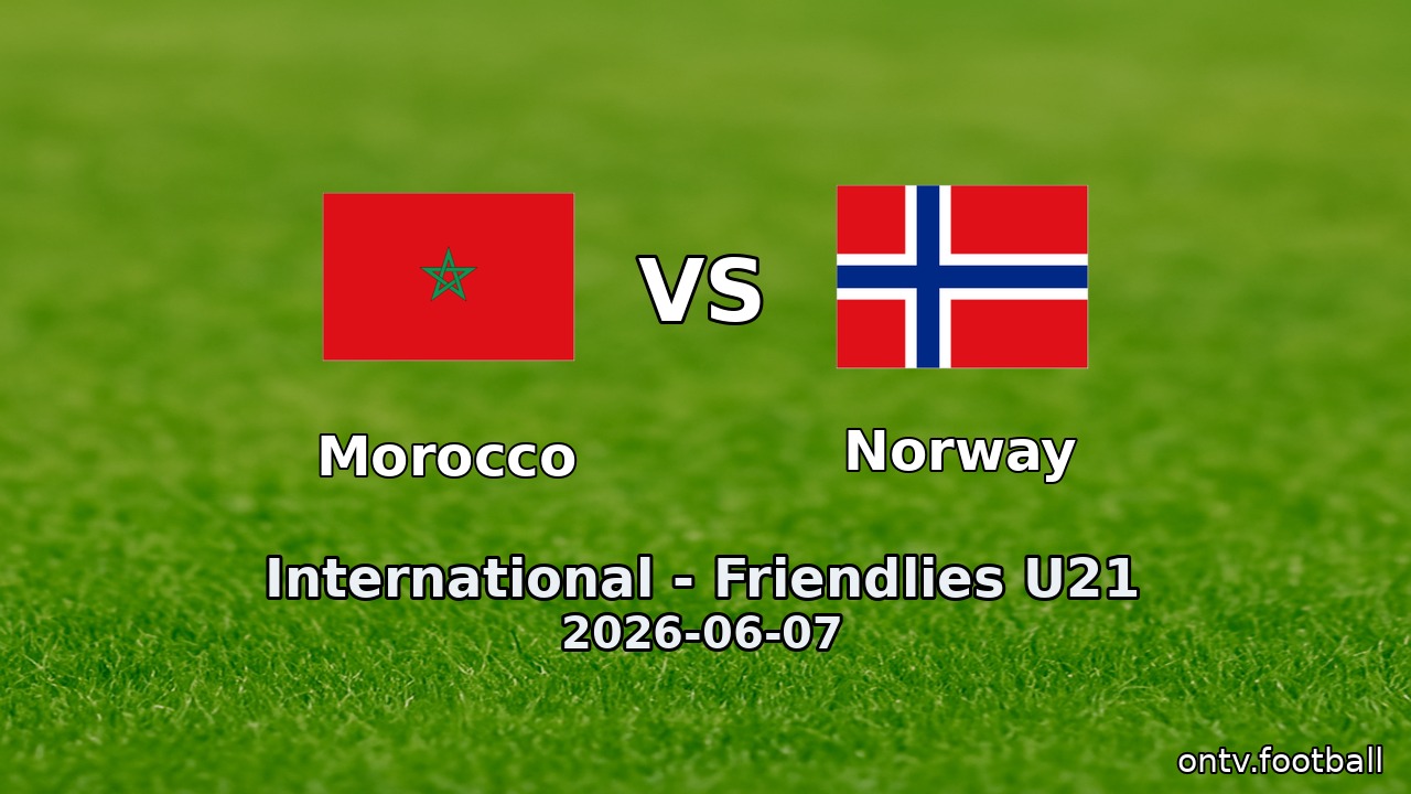Morocco vs Norway