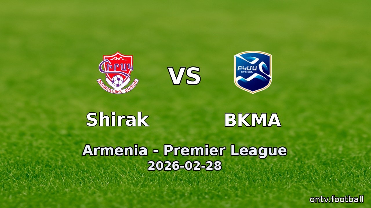 Shirak vs BKMA