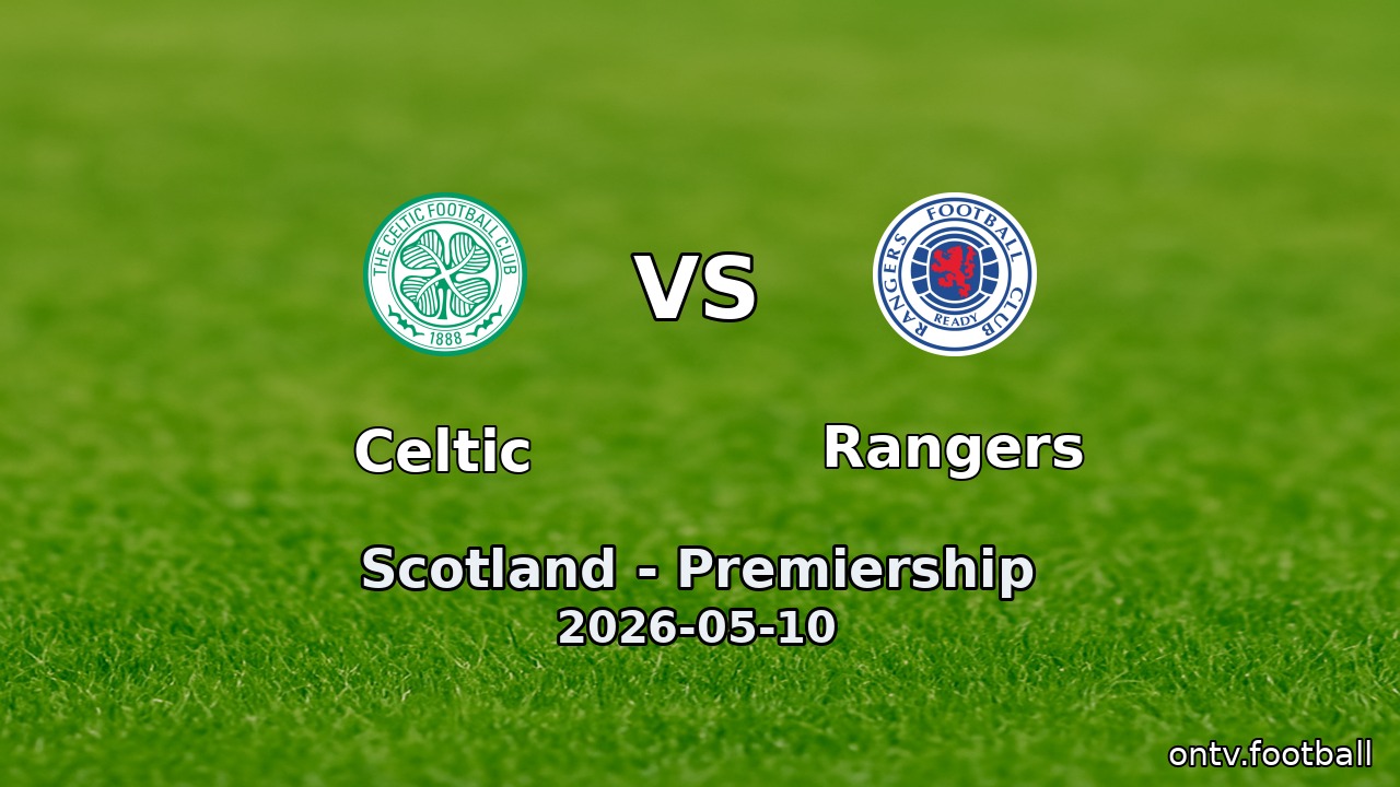 Celtic vs Rangers