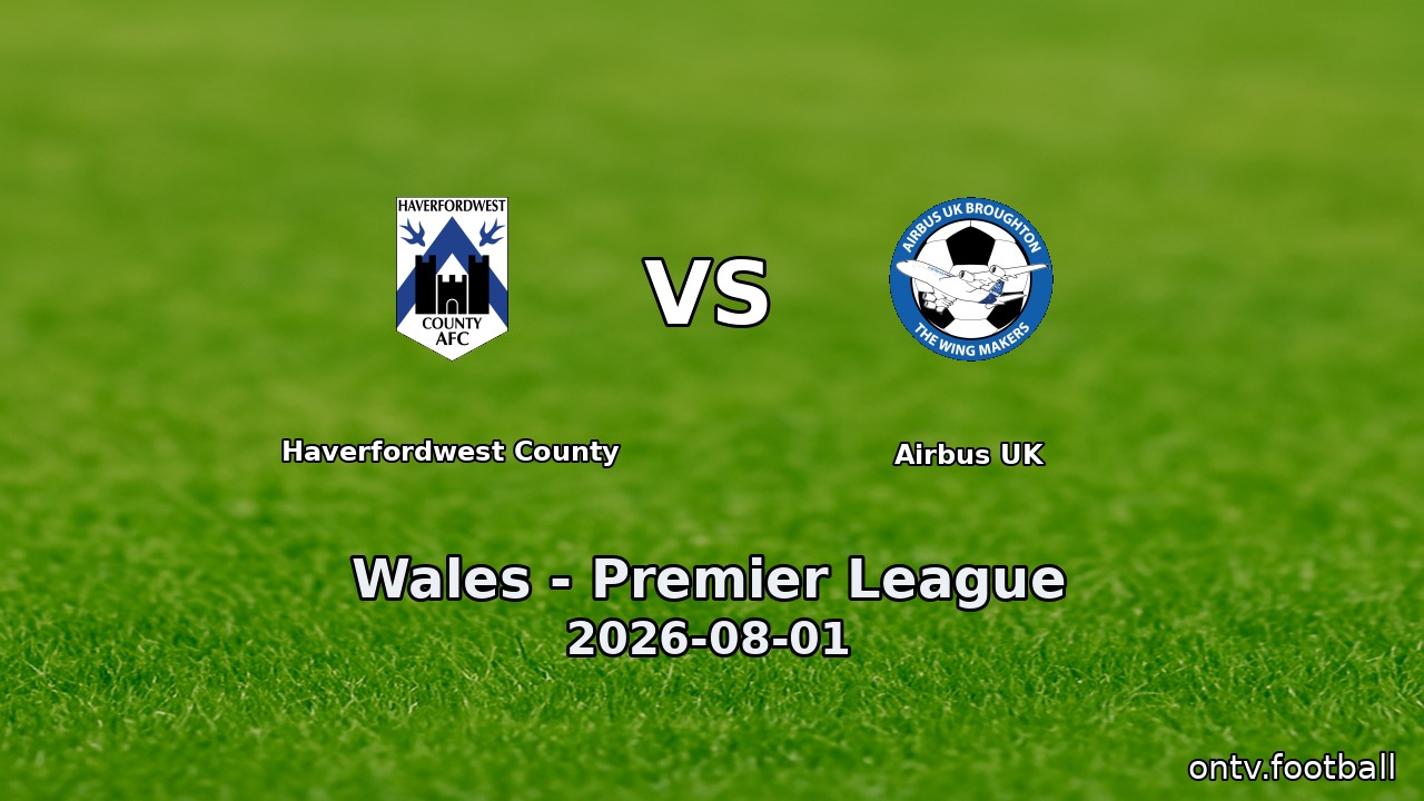 Haverfordwest County vs Airbus UK