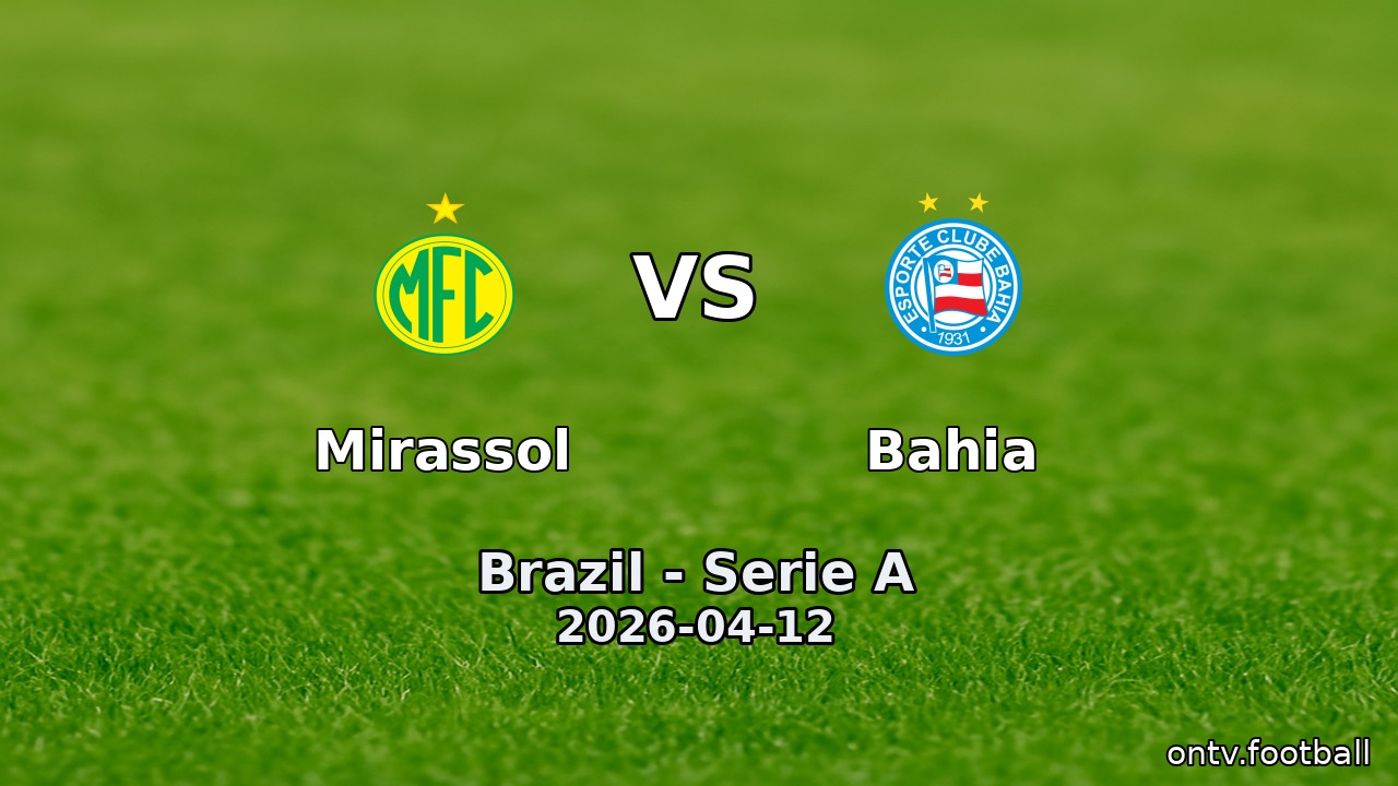 Mirassol vs Bahia