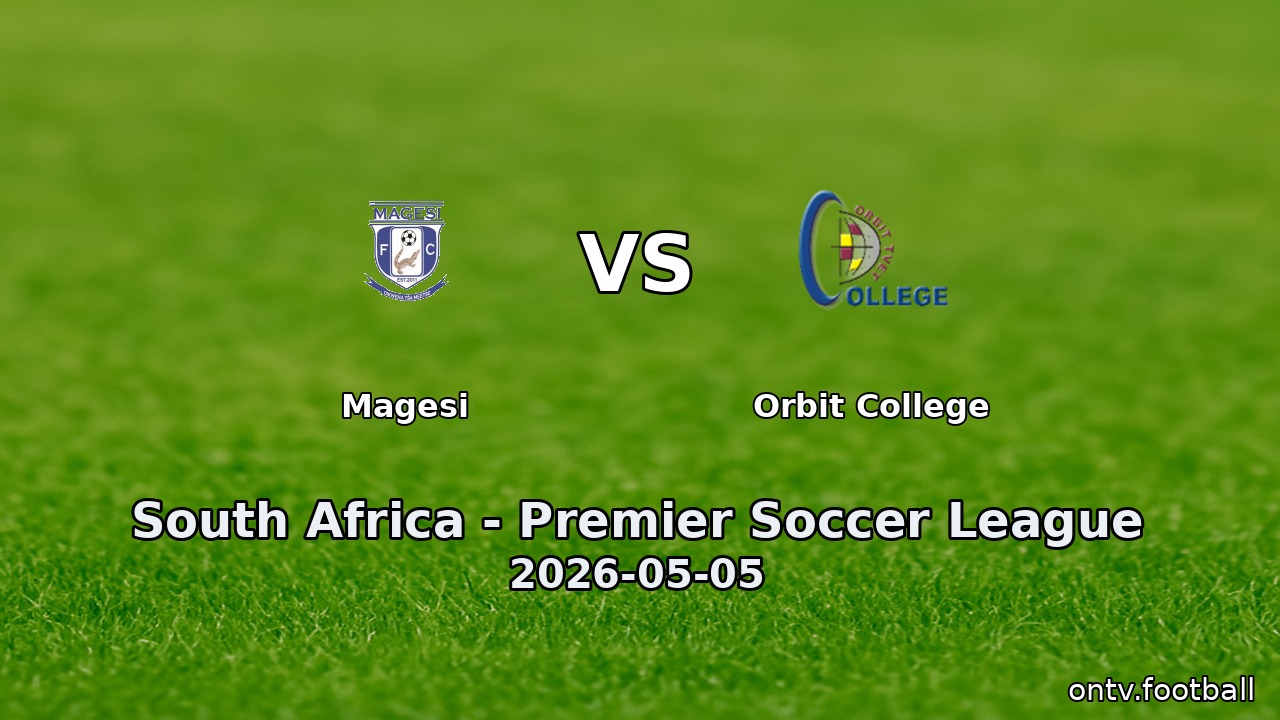 Magesi vs Orbit College