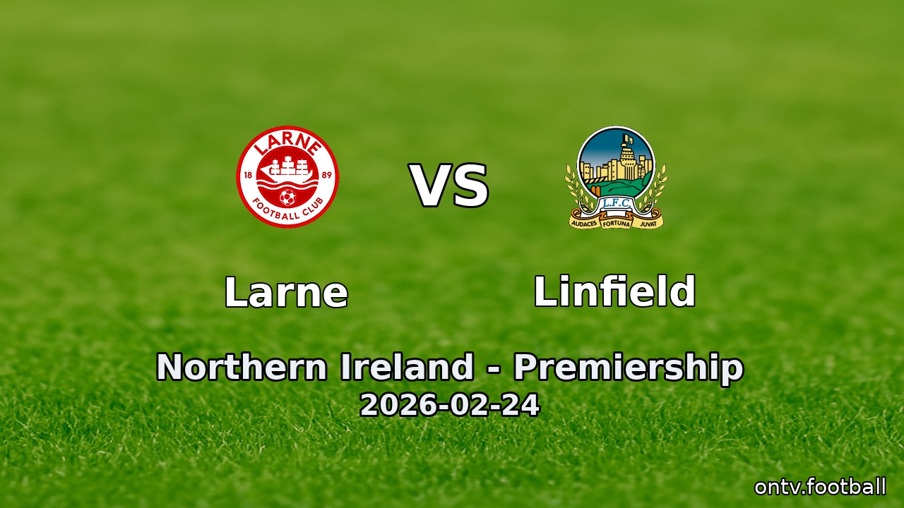 Larne vs Linfield