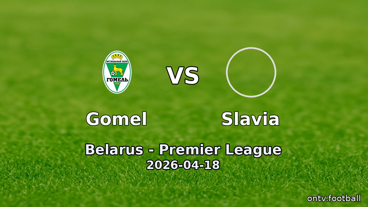 Gomel vs Slavia