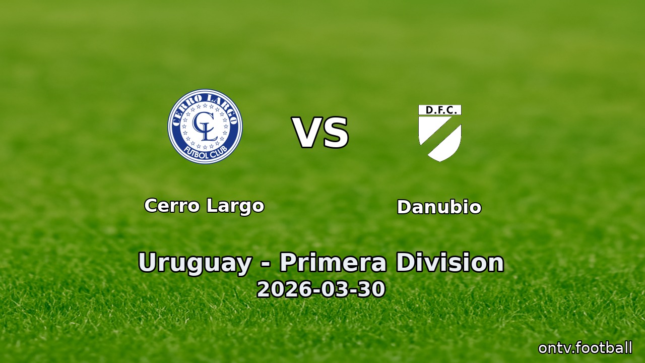 Cerro Largo vs Danubio