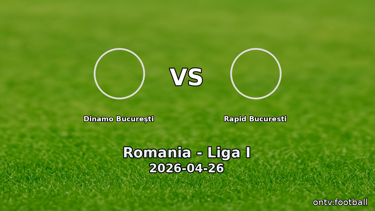 Dinamo Bucureşti vs Rapid Bucuresti
