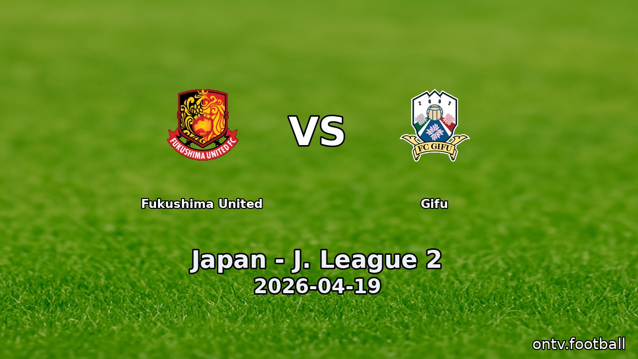 Fukushima United vs Gifu