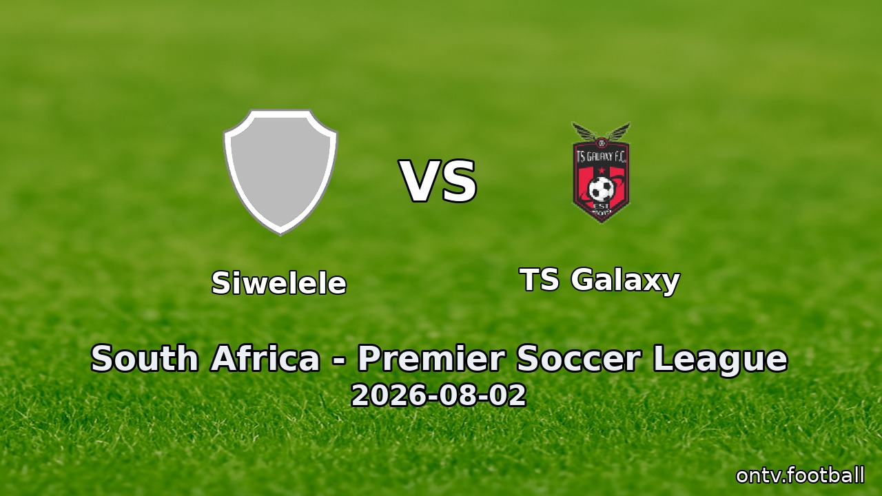 Siwelele vs TS Galaxy