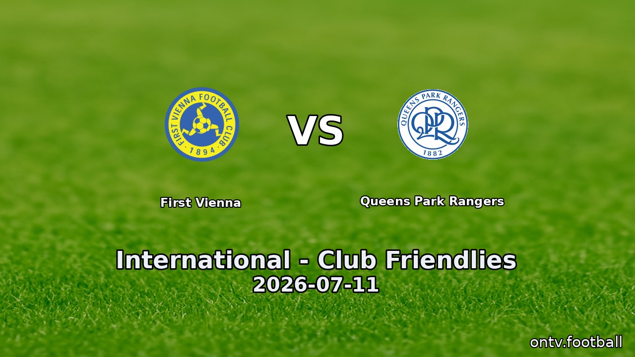 First Vienna vs Queens Park Rangers