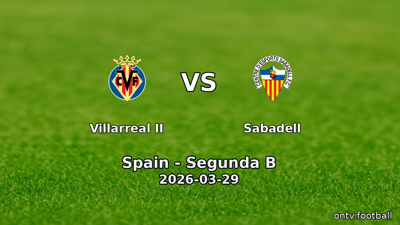 Villarreal II vs Sabadell