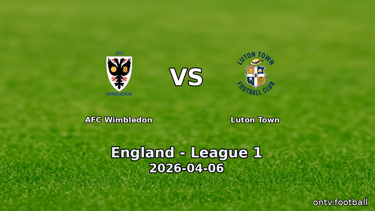 AFC Wimbledon vs Luton Town