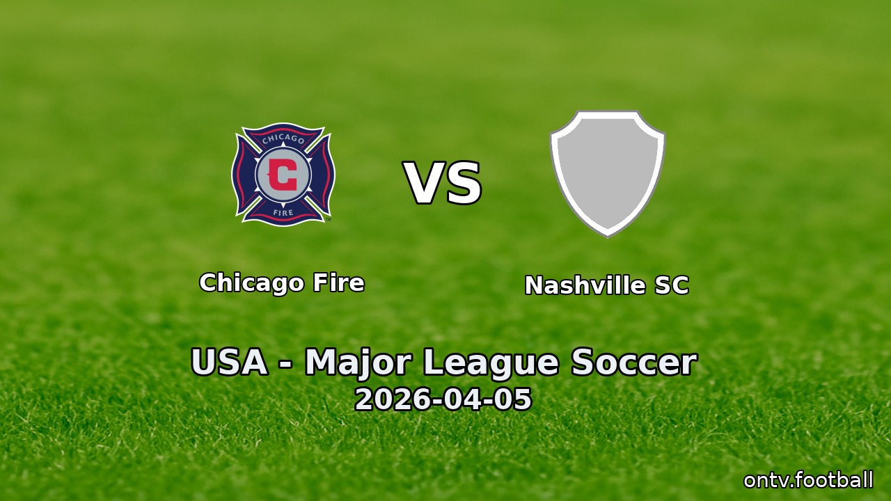 Chicago Fire vs Nashville SC