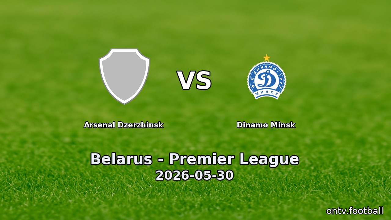 Arsenal Dzerzhinsk vs Dinamo Minsk