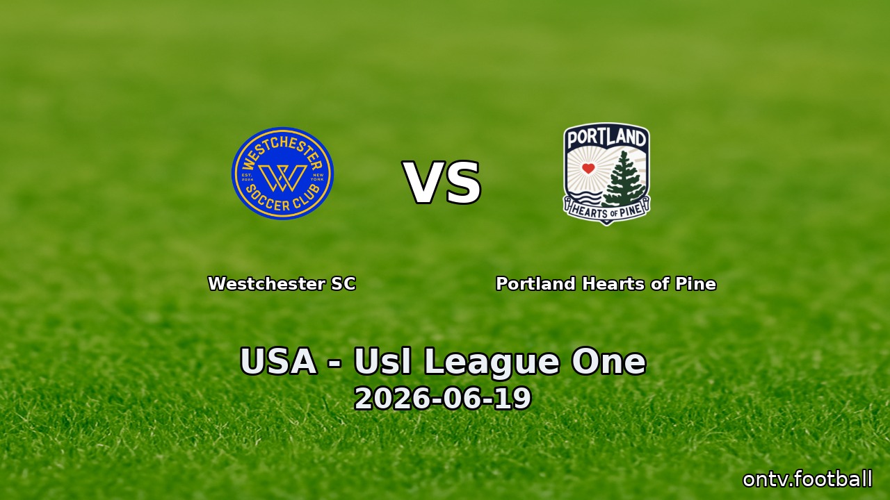 Westchester SC vs Portland Hearts of Pine