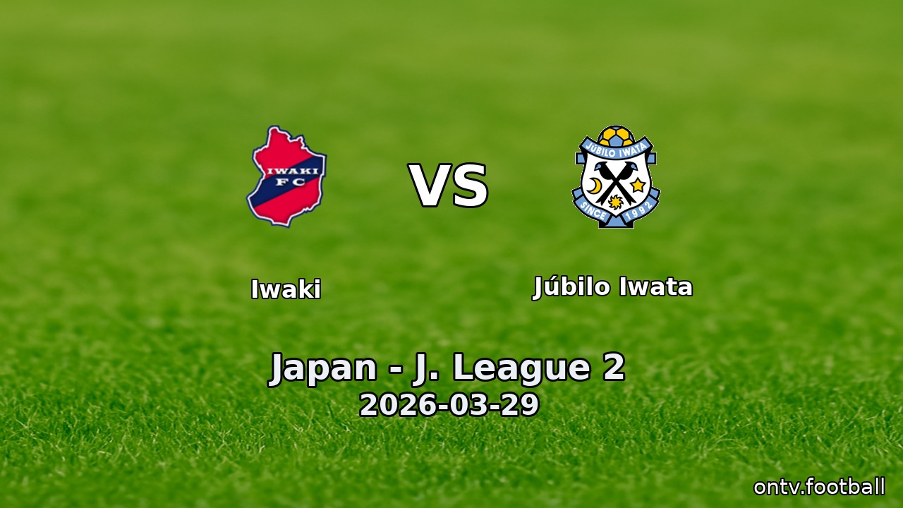 Iwaki vs Júbilo Iwata