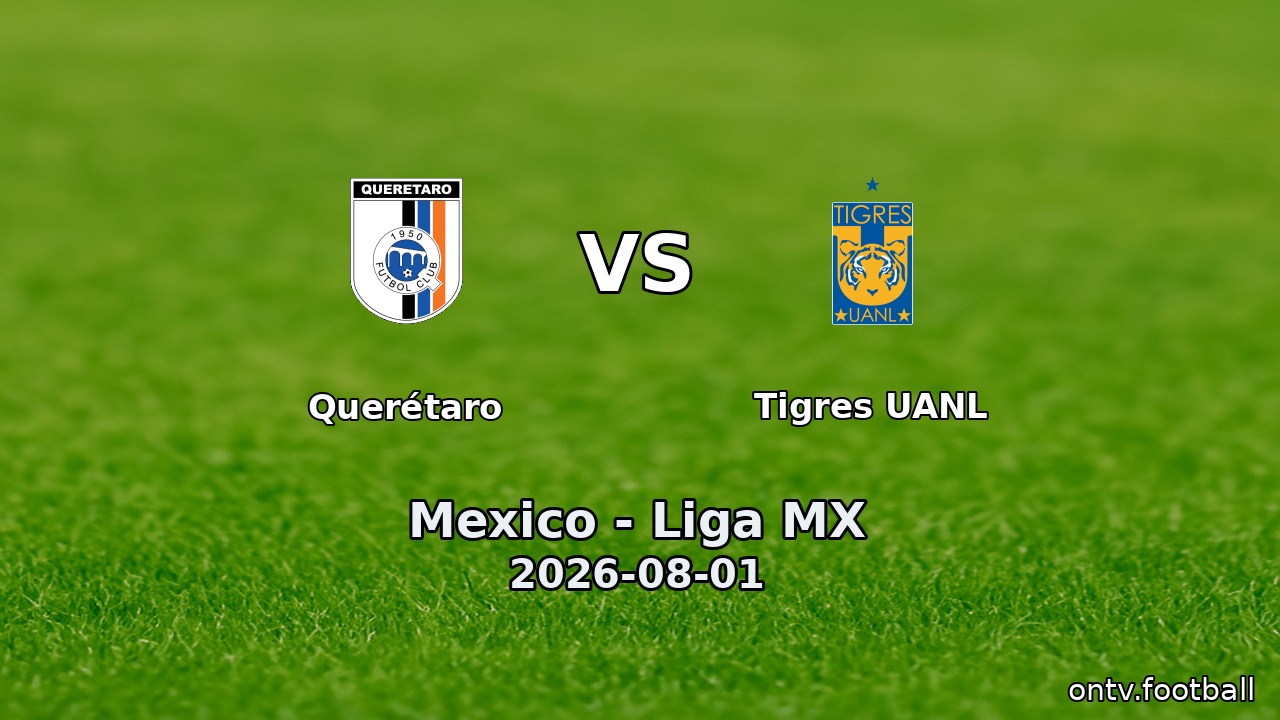 Querétaro vs Tigres UANL