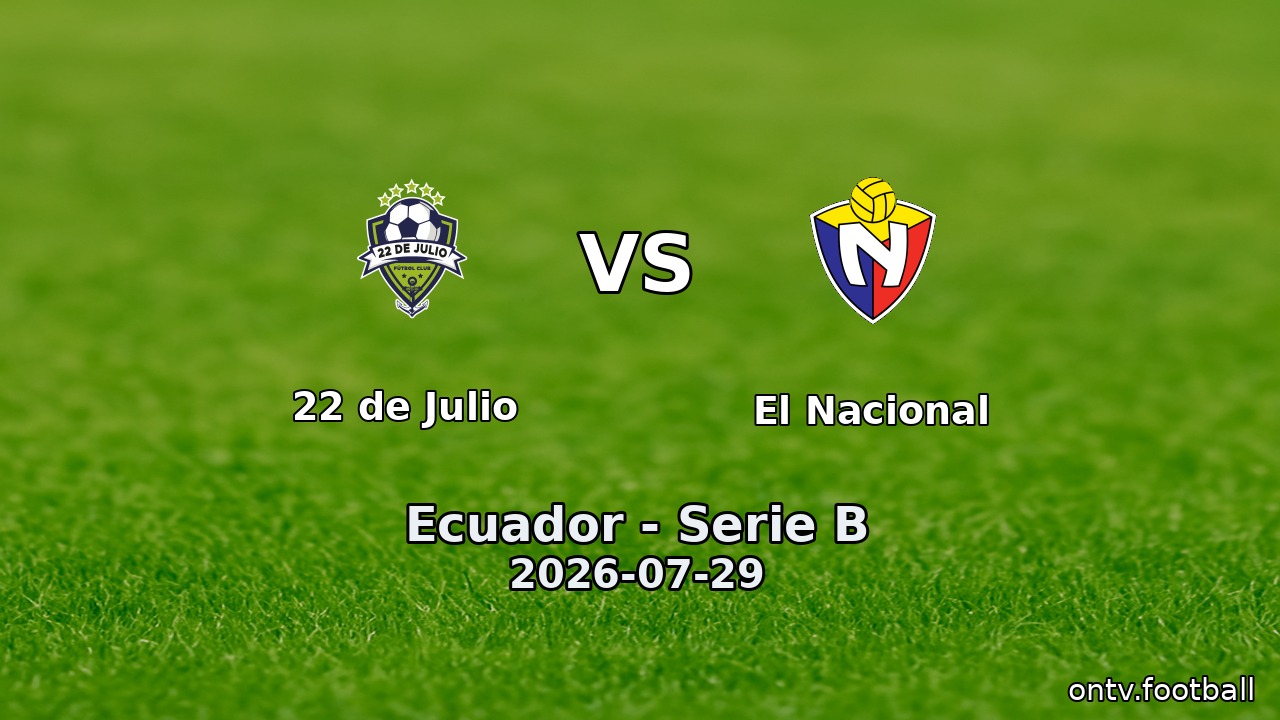 22 de Julio vs El Nacional