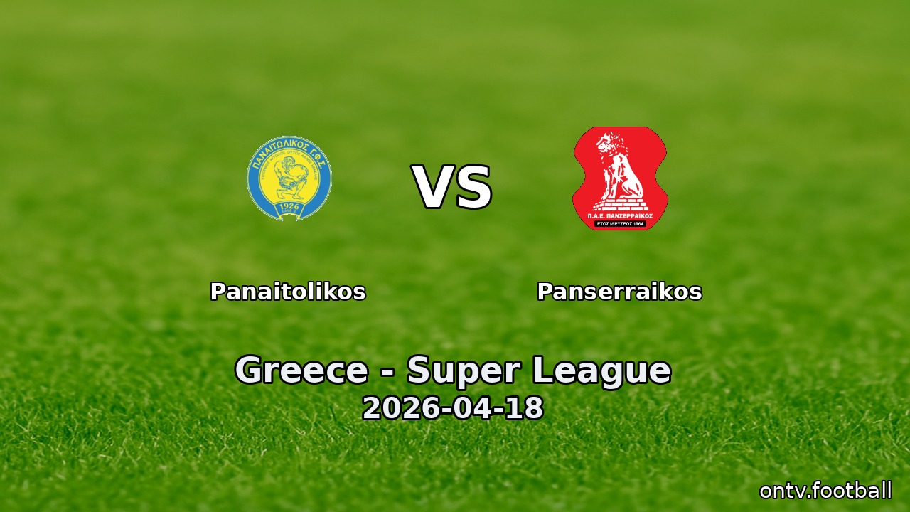 Panaitolikos vs Panserraikos