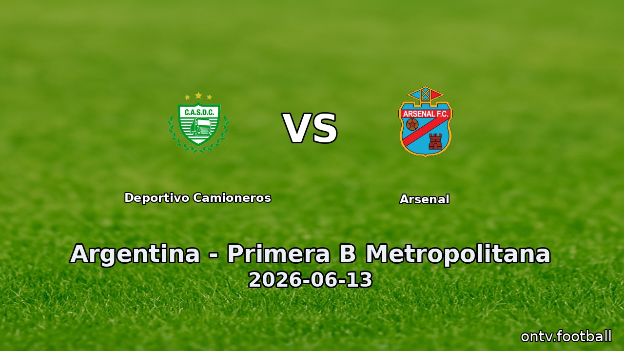 Deportivo Camioneros vs Arsenal