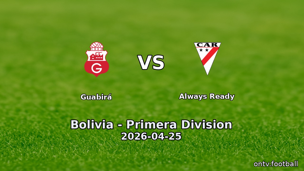 Guabirá vs Always Ready