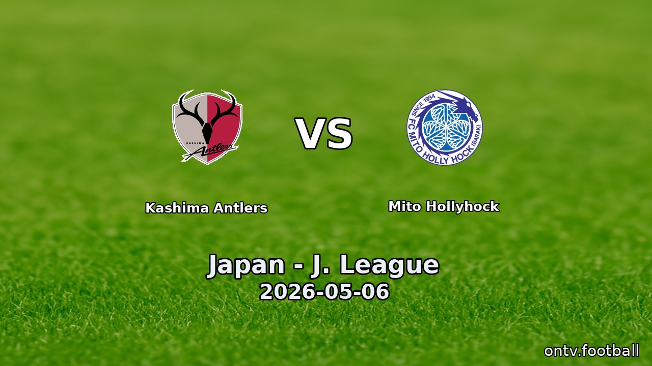Kashima Antlers vs Mito Hollyhock