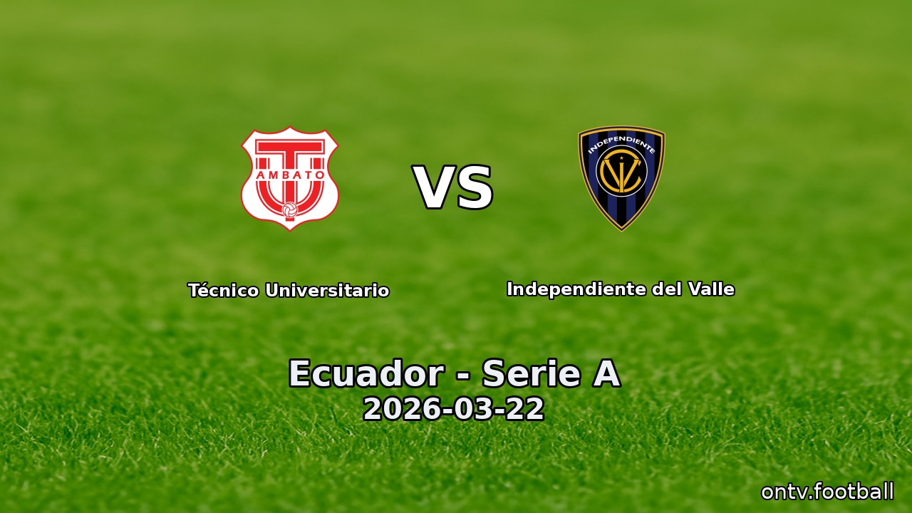 Técnico Universitario vs Independiente del Valle
