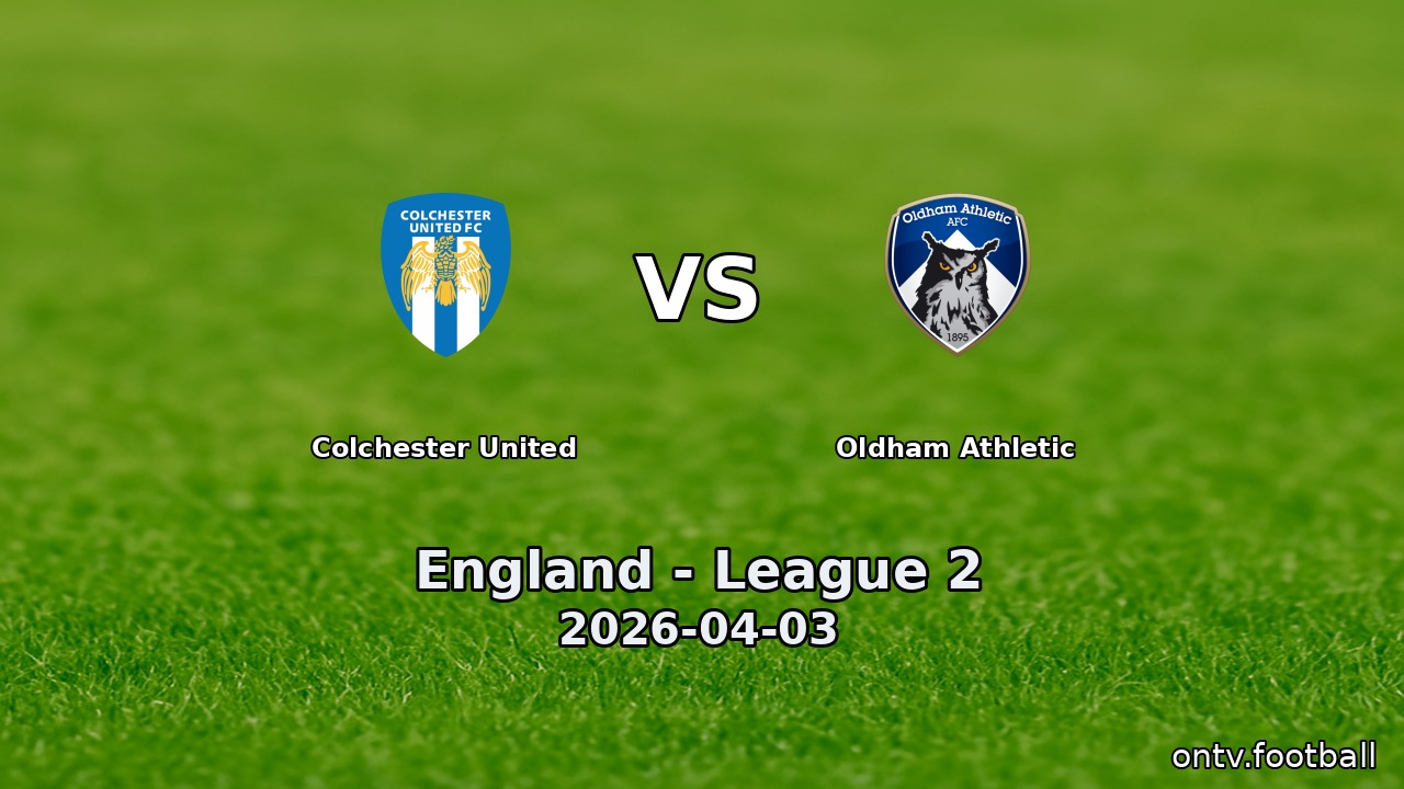 Colchester United vs Oldham Athletic