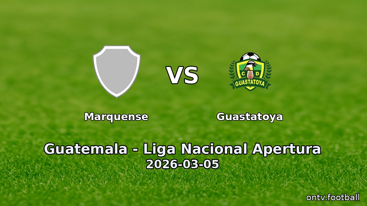 Marquense vs Guastatoya