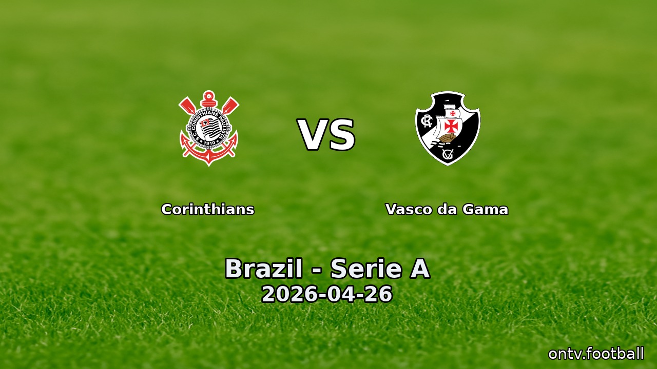 Corinthians vs Vasco da Gama