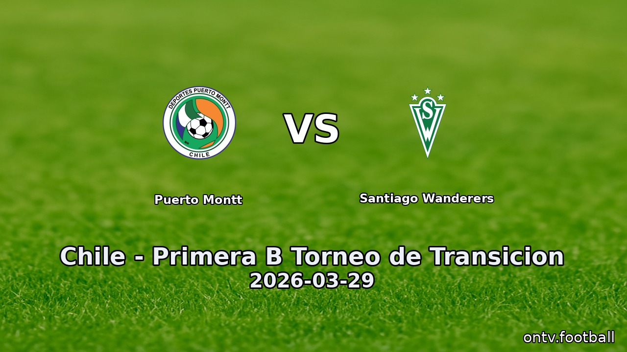 Puerto Montt vs Santiago Wanderers