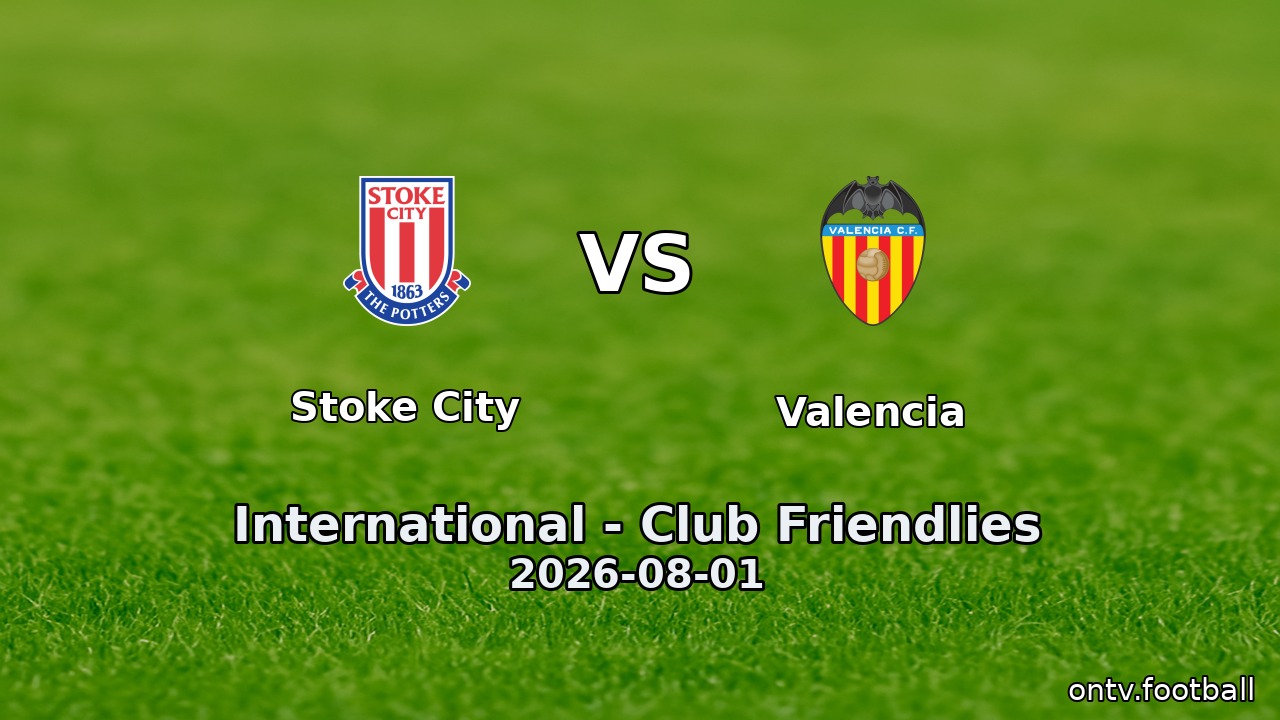 Stoke City vs Valencia