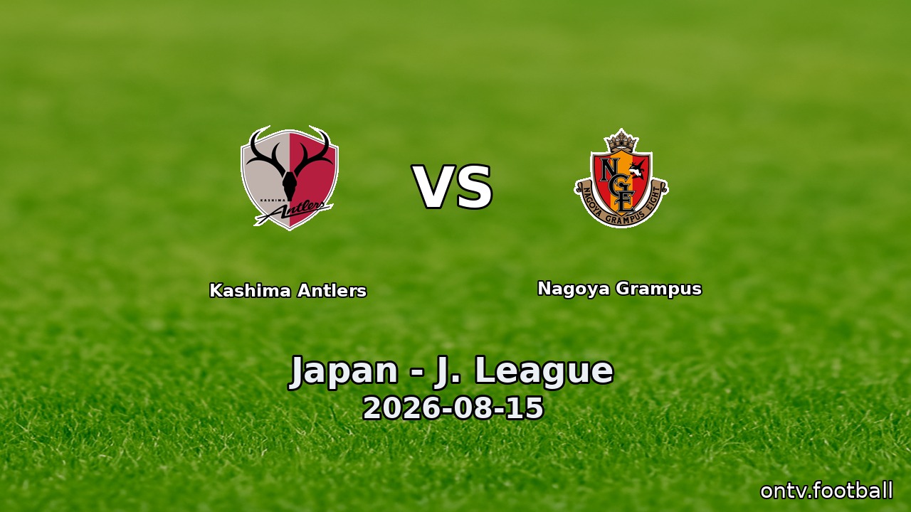 Kashima Antlers vs Nagoya Grampus