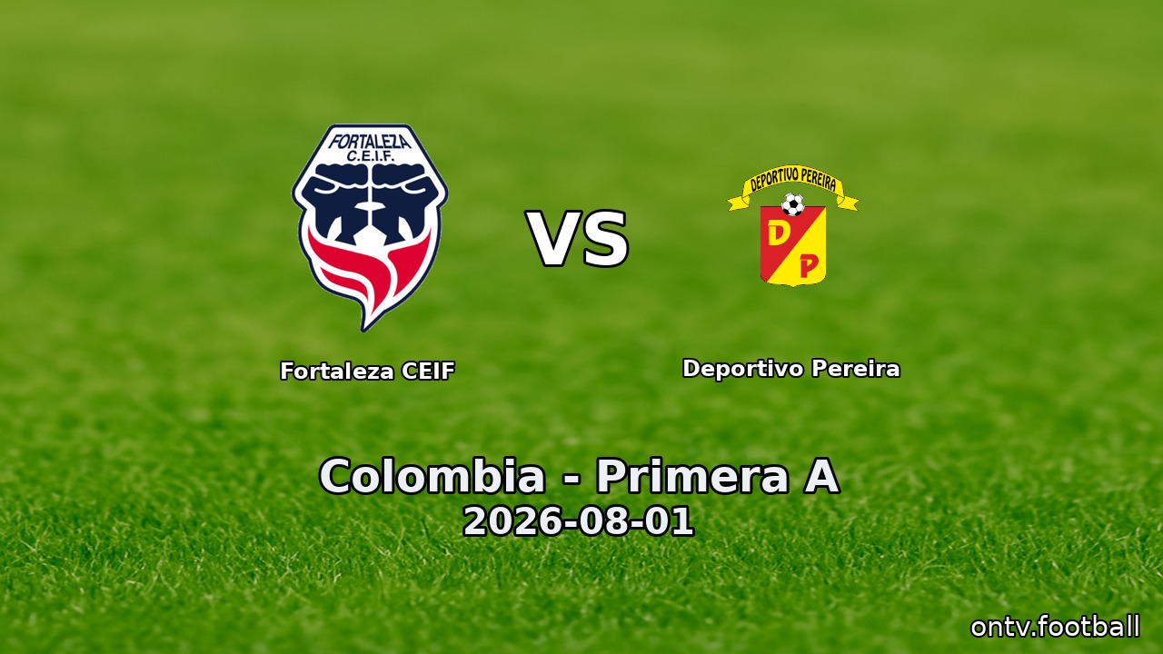 Fortaleza CEIF vs Deportivo Pereira