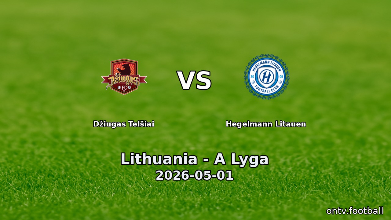 Džiugas Telšiai vs Hegelmann Litauen