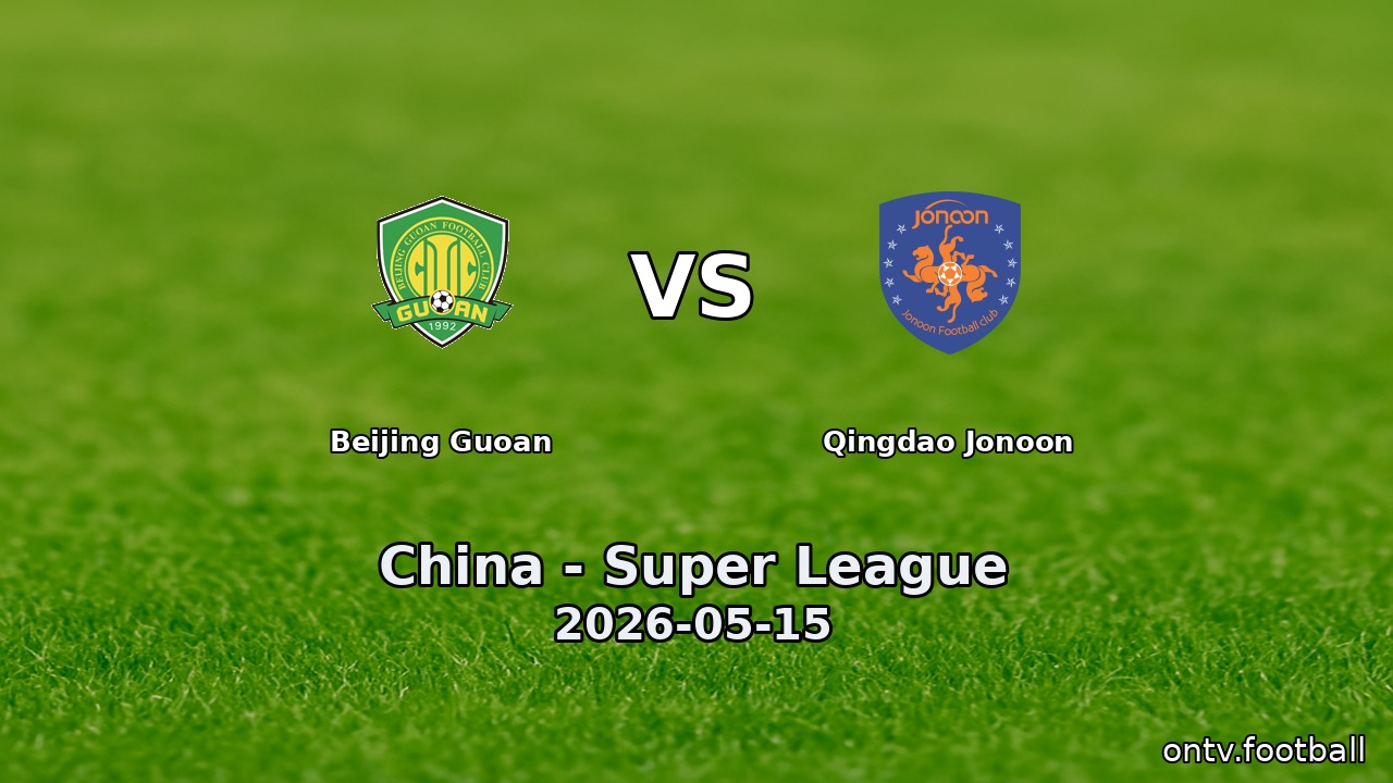Beijing Guoan vs Qingdao Jonoon
