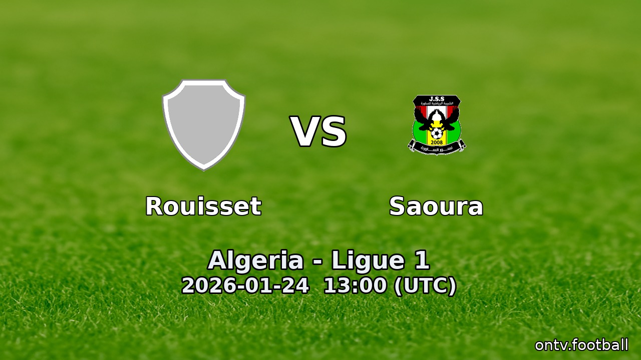 Rouisset vs Saoura