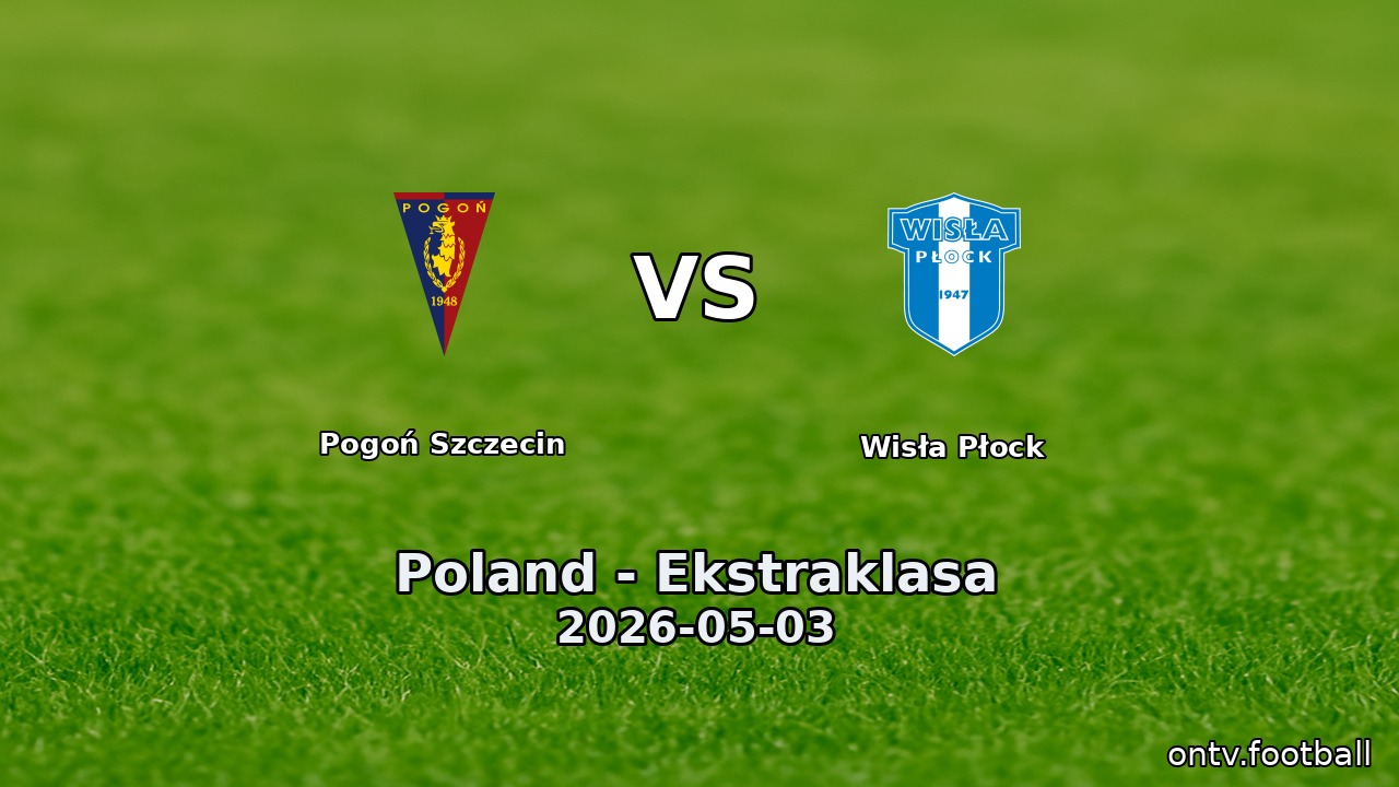 Pogoń Szczecin vs Wisła Płock
