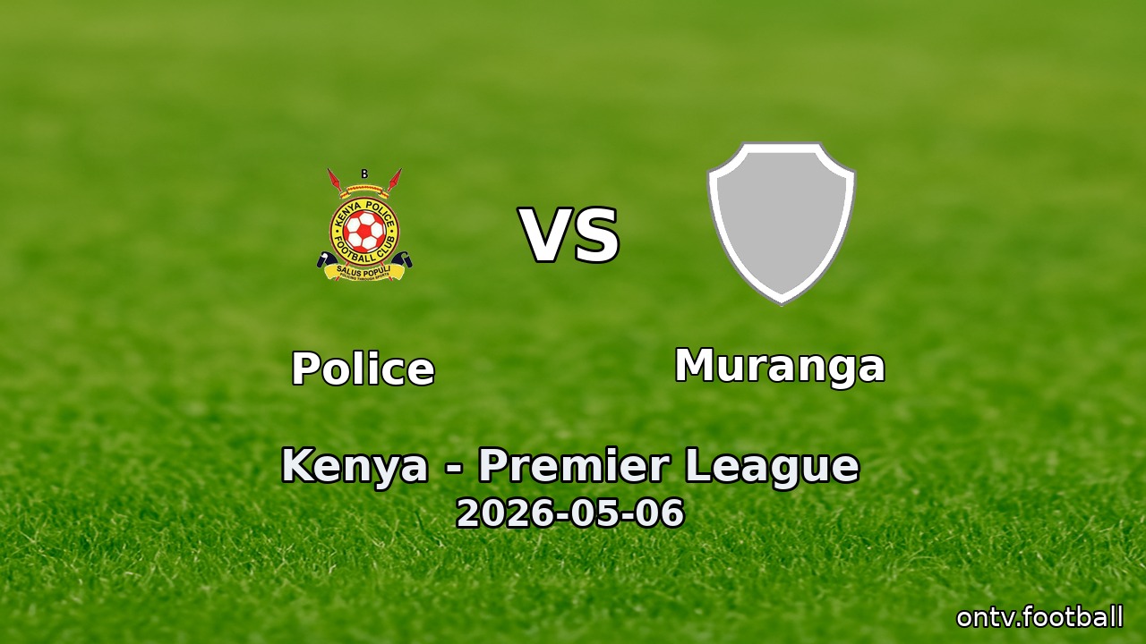 Police vs Muranga