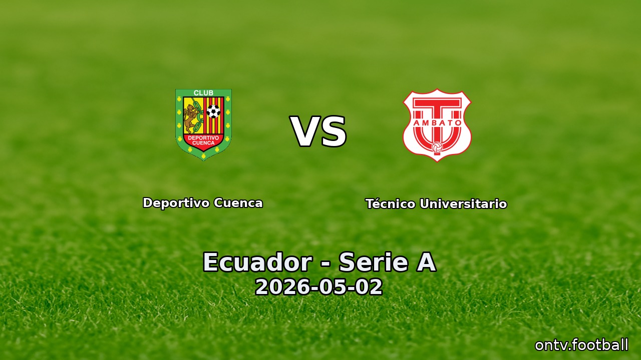 Deportivo Cuenca vs Técnico Universitario
