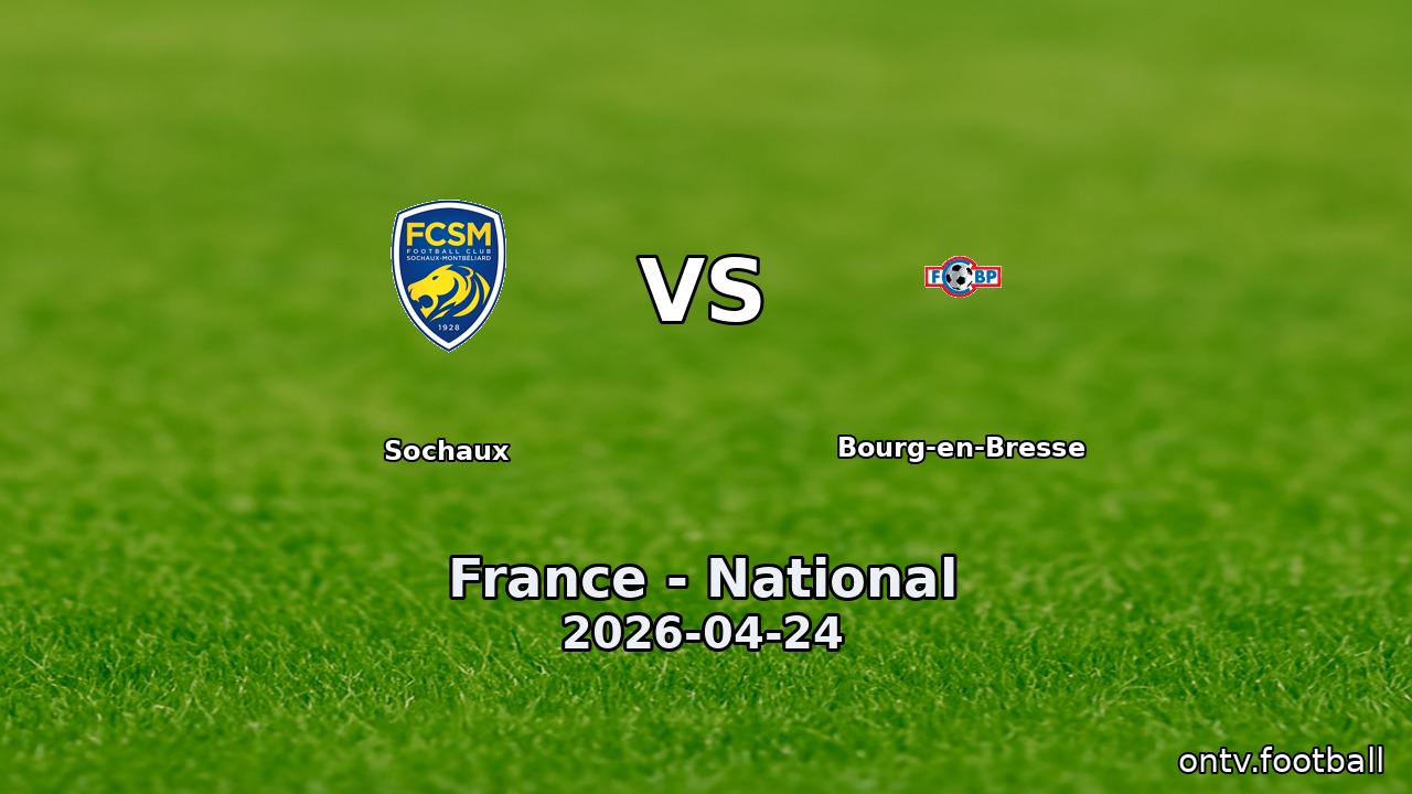 Sochaux vs Bourg-en-Bresse