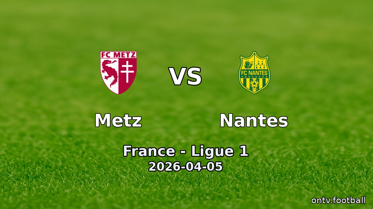 Metz vs Nantes
